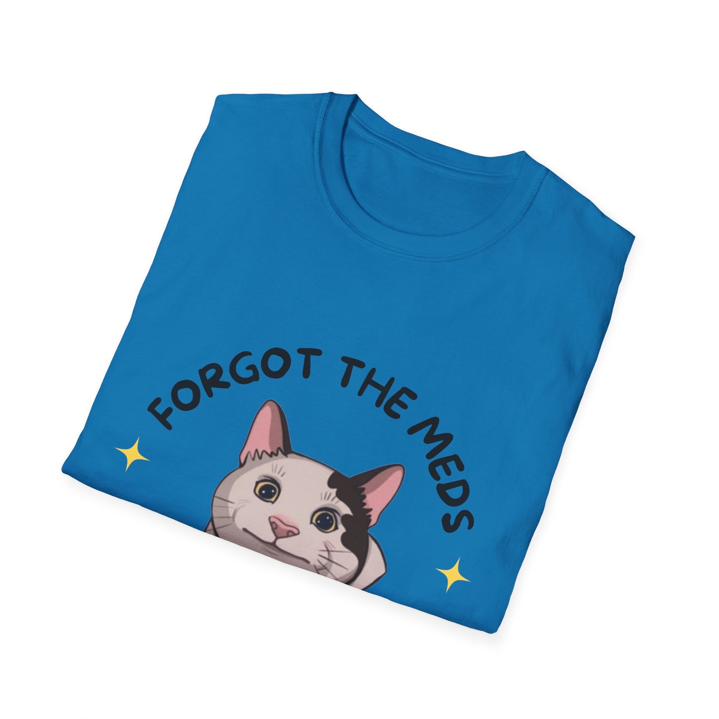 Funny Cat T-Shirt - 'Forgot The Meds' Unisex Softstyle Tee
