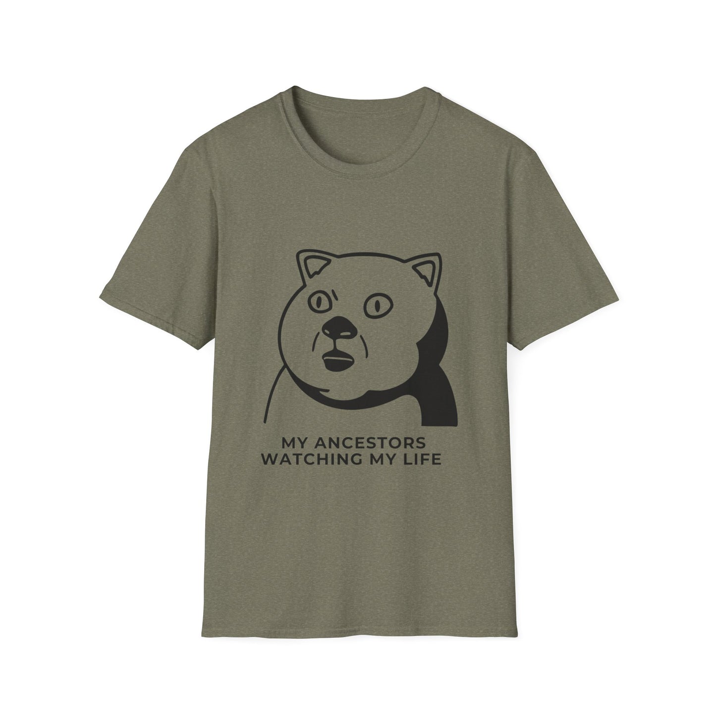 'My Ancestors Watching My Life' - Funny Unisex Softstyle T-Shirt