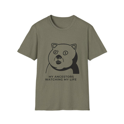'My Ancestors Watching My Life' - Funny Unisex Softstyle T-Shirt