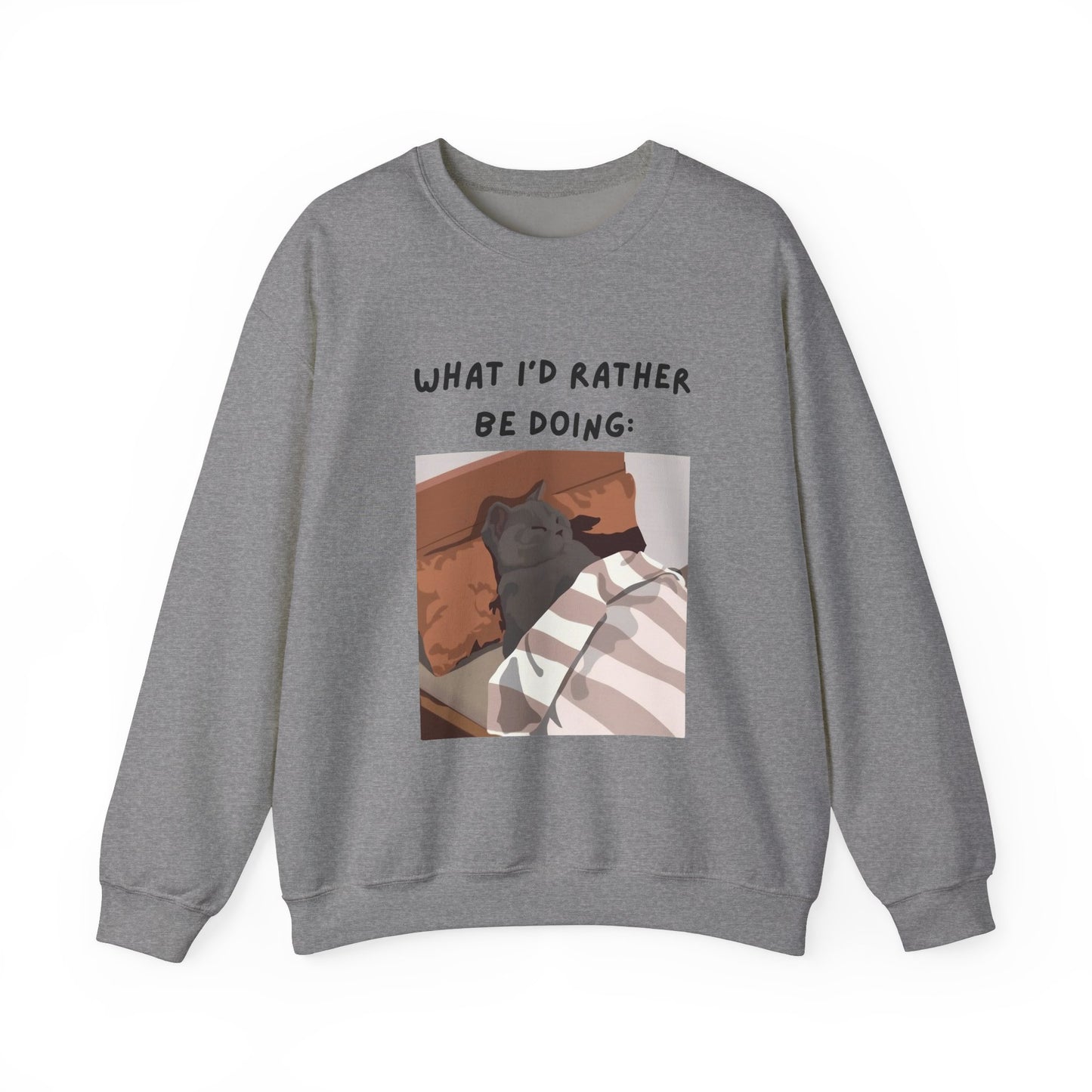 Cozy Cat Sweatshirt - 'What I’d Rather Be Doing' Unisex Crewneck