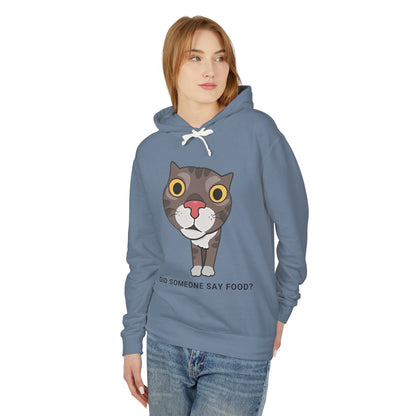 Funny Cat Hoodie - "Did Someone Say Food?" Unisex Lightweight Sweatshirt