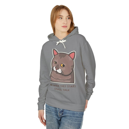 Funny Cat Hoodie - 'Me When They Start Small Talk' - Unisex Lightweight Sweatshirt