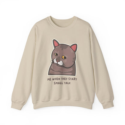 "Me When They Start Small Talk" Funny Cat Crewneck Sweatshirt