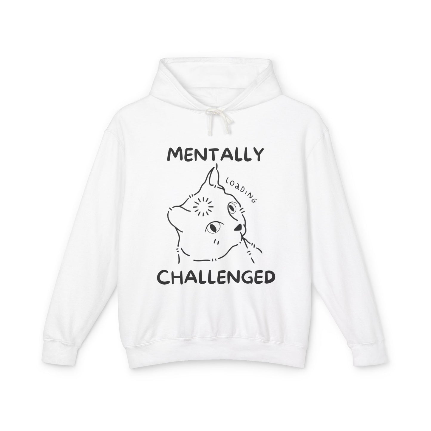 Funny Mentally Challenged Hoodie - Unisex Lightweight Sweatshirt