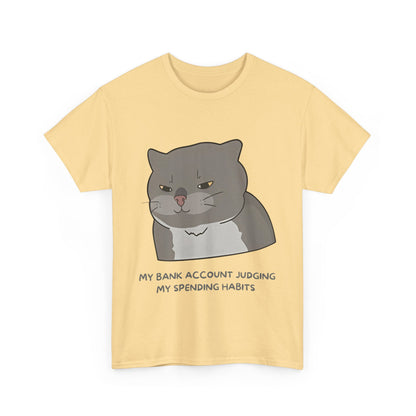 Funny Cat Quote Unisex Heavy Cotton Tee - 'My Bank Account Judging My Spending Habits'