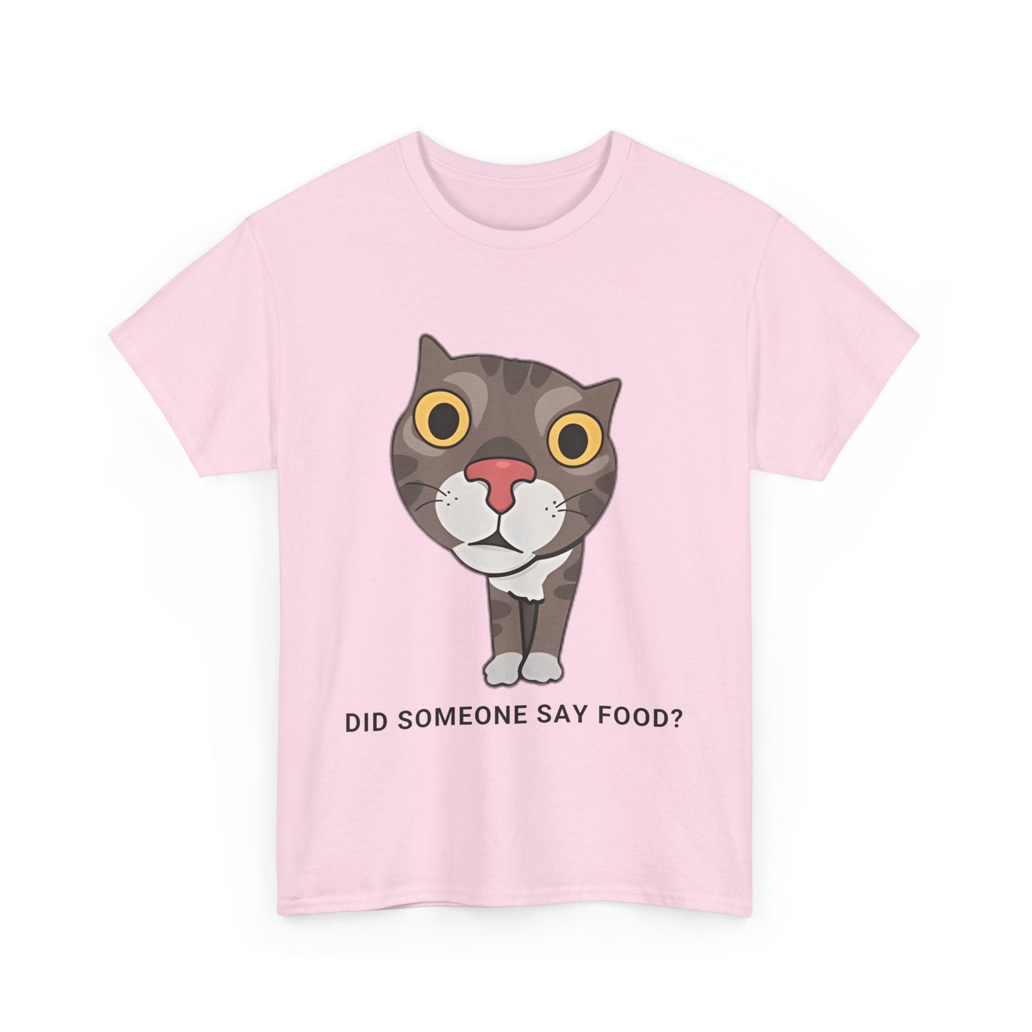 Funny Cat Quote Unisex Heavy Cotton Tee - "Did Someone Say Food?"