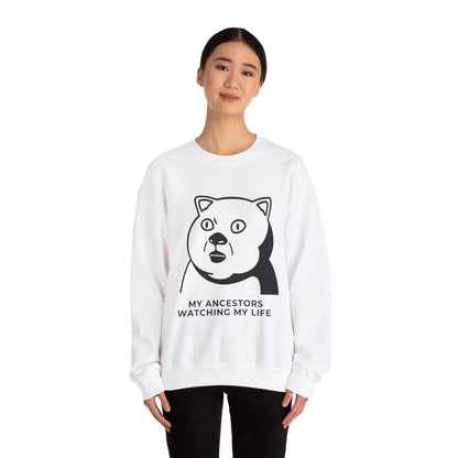 "My Ancestors Watching My Life" - Funny Comfort Sweatshirt