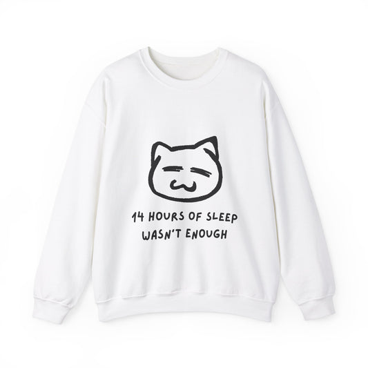 14 Hours of Sleep Crewneck Sweatshirt - Unisex Heavy Blend™ - Cozy Cat Design