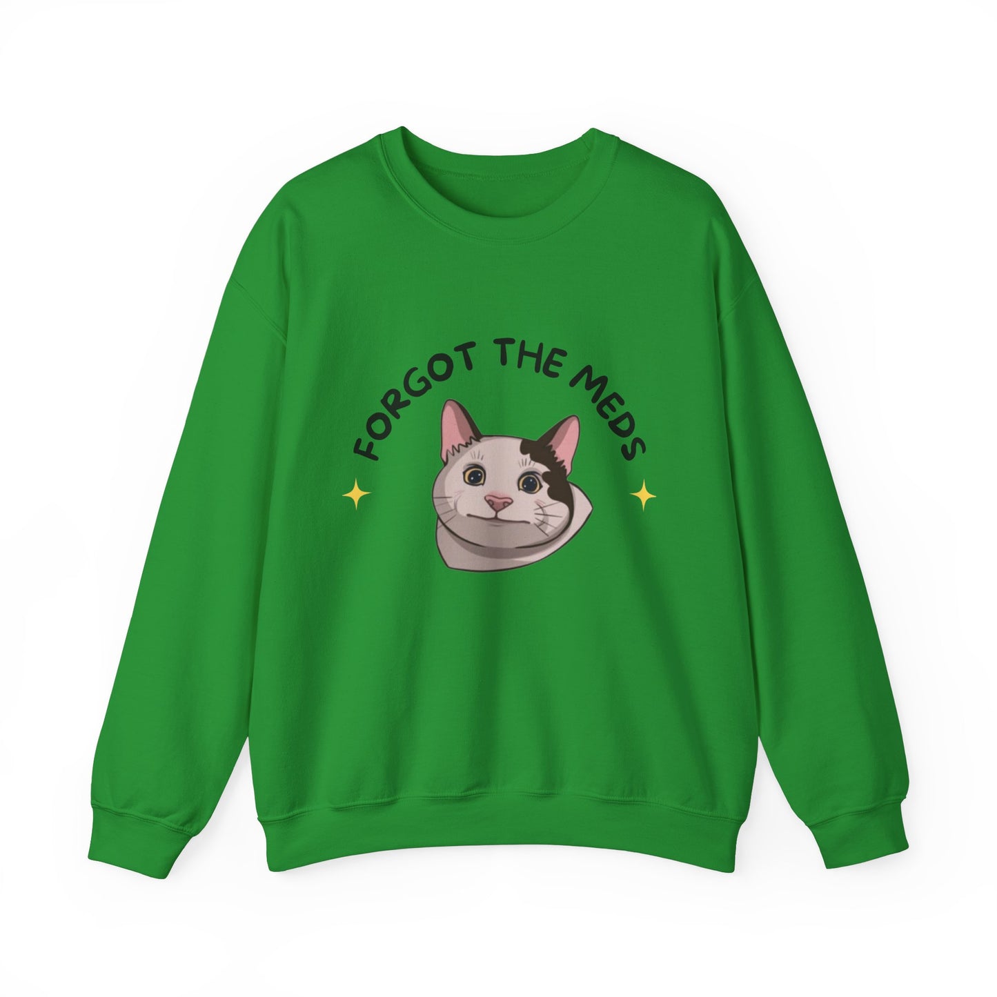 "Forgot the Meds"  Funny Cat Sweatshirt - Unisex Crewneck