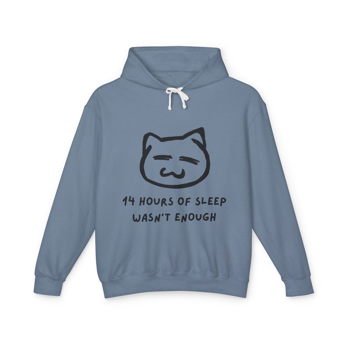 Funny Cat Quote Unisex Lightweight Hooded Sweatshirt - "14 Hours of Sleep Wasn't Enough"