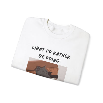 Cozy Cat Sweatshirt - 'What I’d Rather Be Doing' Unisex Crewneck