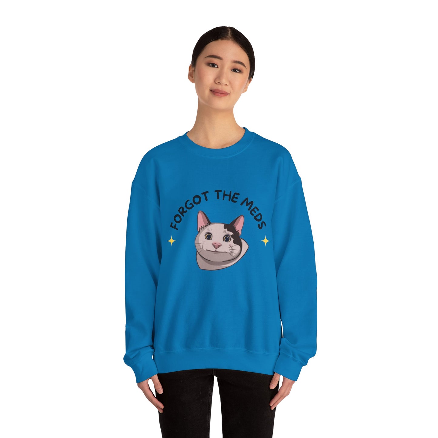 "Forgot the Meds"  Funny Cat Sweatshirt - Unisex Crewneck