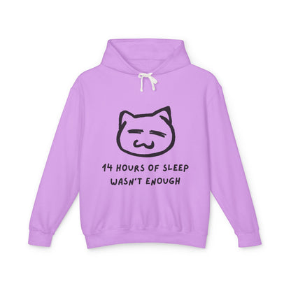 Funny Cat Quote Unisex Lightweight Hooded Sweatshirt - "14 Hours of Sleep Wasn't Enough"