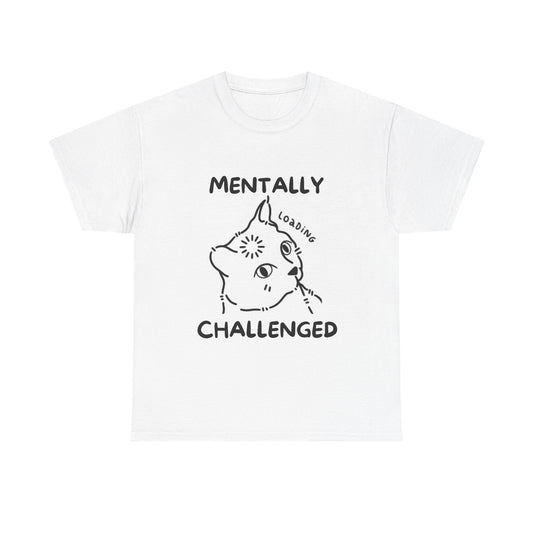 Mentally Challenged T-shirt