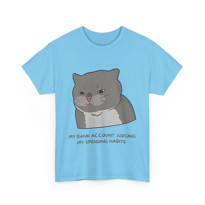 Funny Cat Quote Unisex Heavy Cotton Tee - 'My Bank Account Judging My Spending Habits'