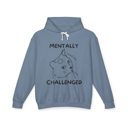 Funny Mentally Challenged Hoodie - Unisex Lightweight Sweatshirt