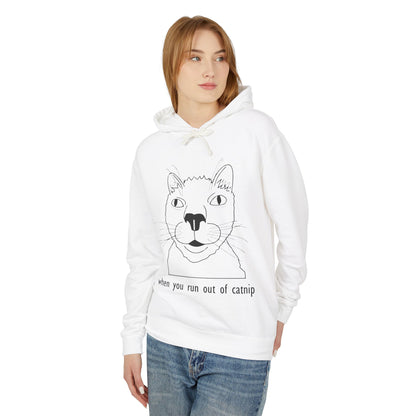 Funny Cat Sweatshirt - 'When You Run Out of Catnip' Unisex Lightweight Hoodie