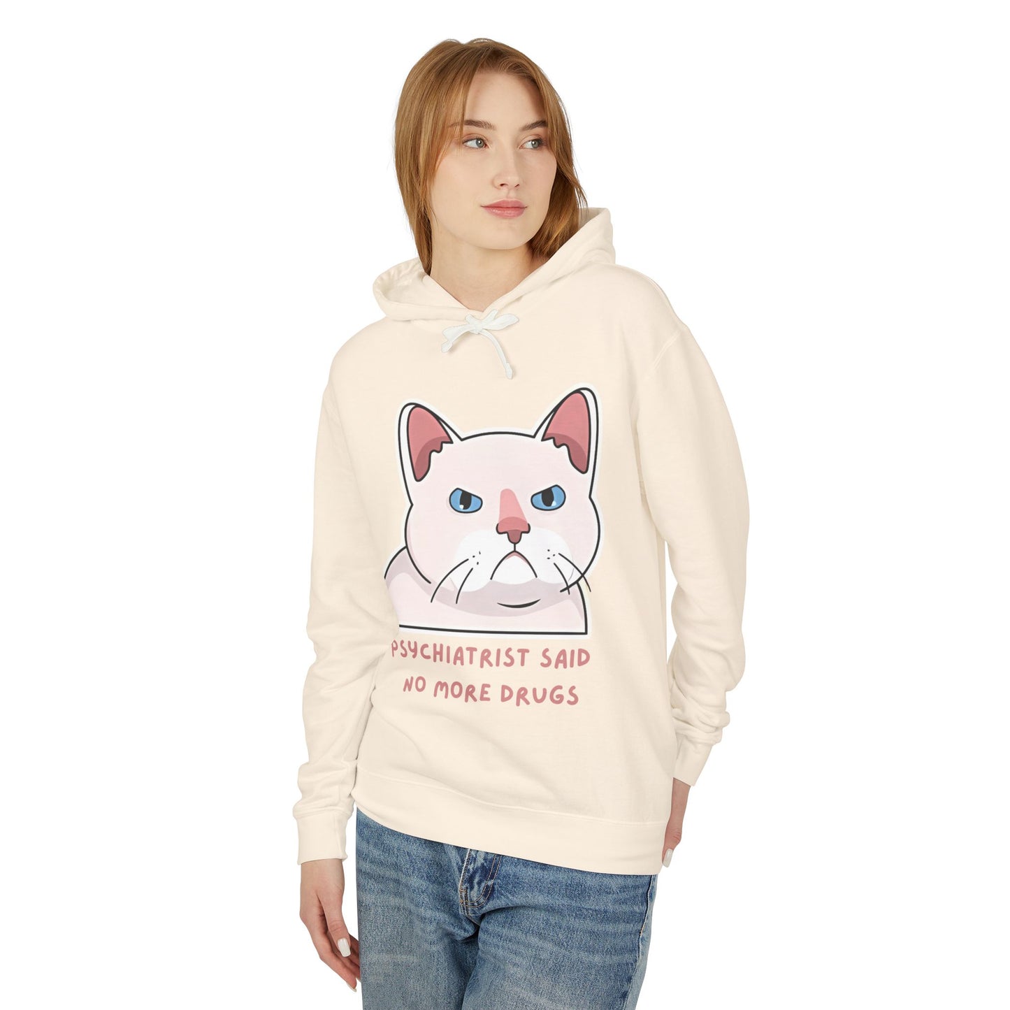 Funny Cat Hoodie - 'Psychiatrist Said No More Drugs' Unisex Lightweight Sweatshirt