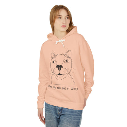 Funny Cat Sweatshirt - 'When You Run Out of Catnip' Unisex Lightweight Hoodie