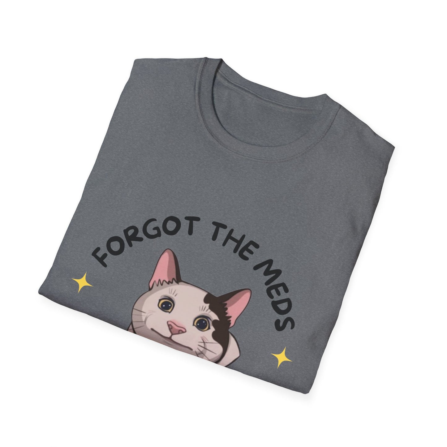 Funny Cat T-Shirt - 'Forgot The Meds' Unisex Softstyle Tee