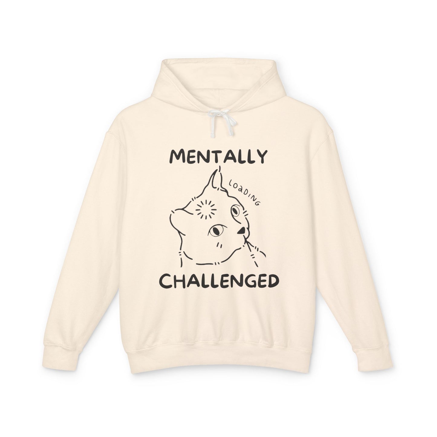 Funny Mentally Challenged Hoodie - Unisex Lightweight Sweatshirt