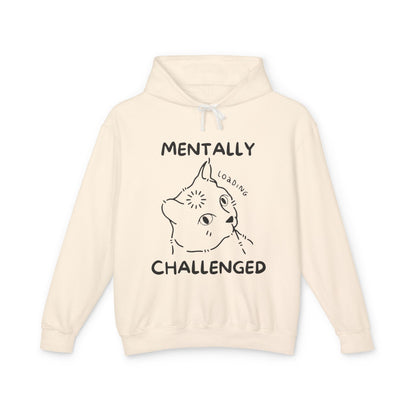 Funny Mentally Challenged Hoodie - Unisex Lightweight Sweatshirt