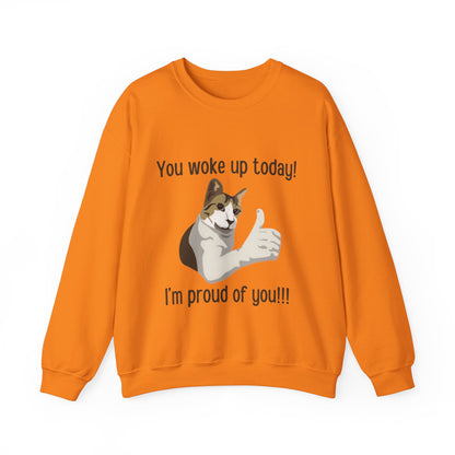 Proud Cat Crewneck Sweatshirt - You Woke Up Today!