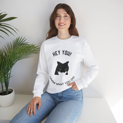 Funny Cat Crewneck Sweatshirt - 'Hey You! I Know What You Did'