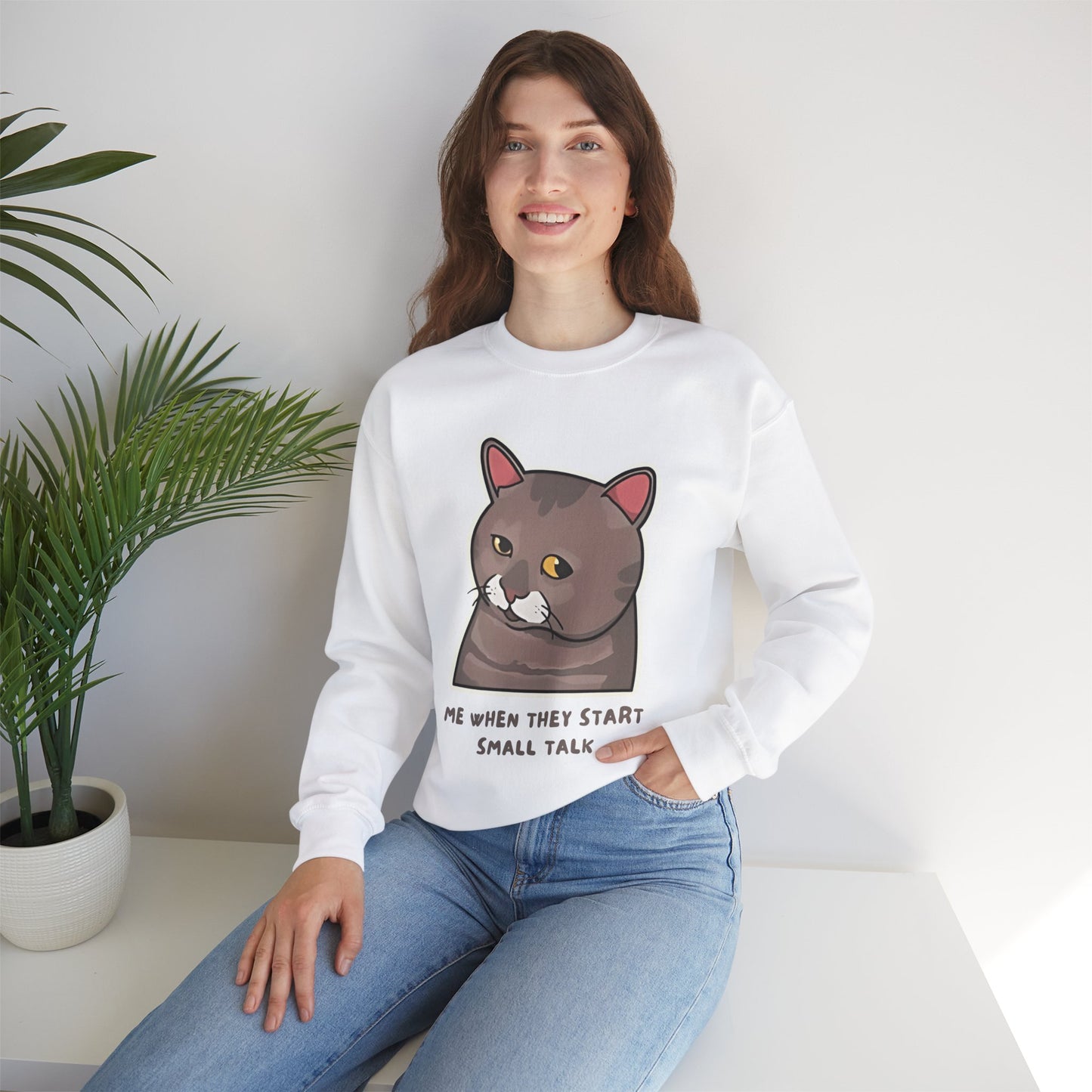 "Me When They Start Small Talk" Funny Cat Crewneck Sweatshirt