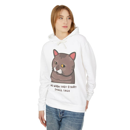 Funny Cat Hoodie - 'Me When They Start Small Talk' - Unisex Lightweight Sweatshirt