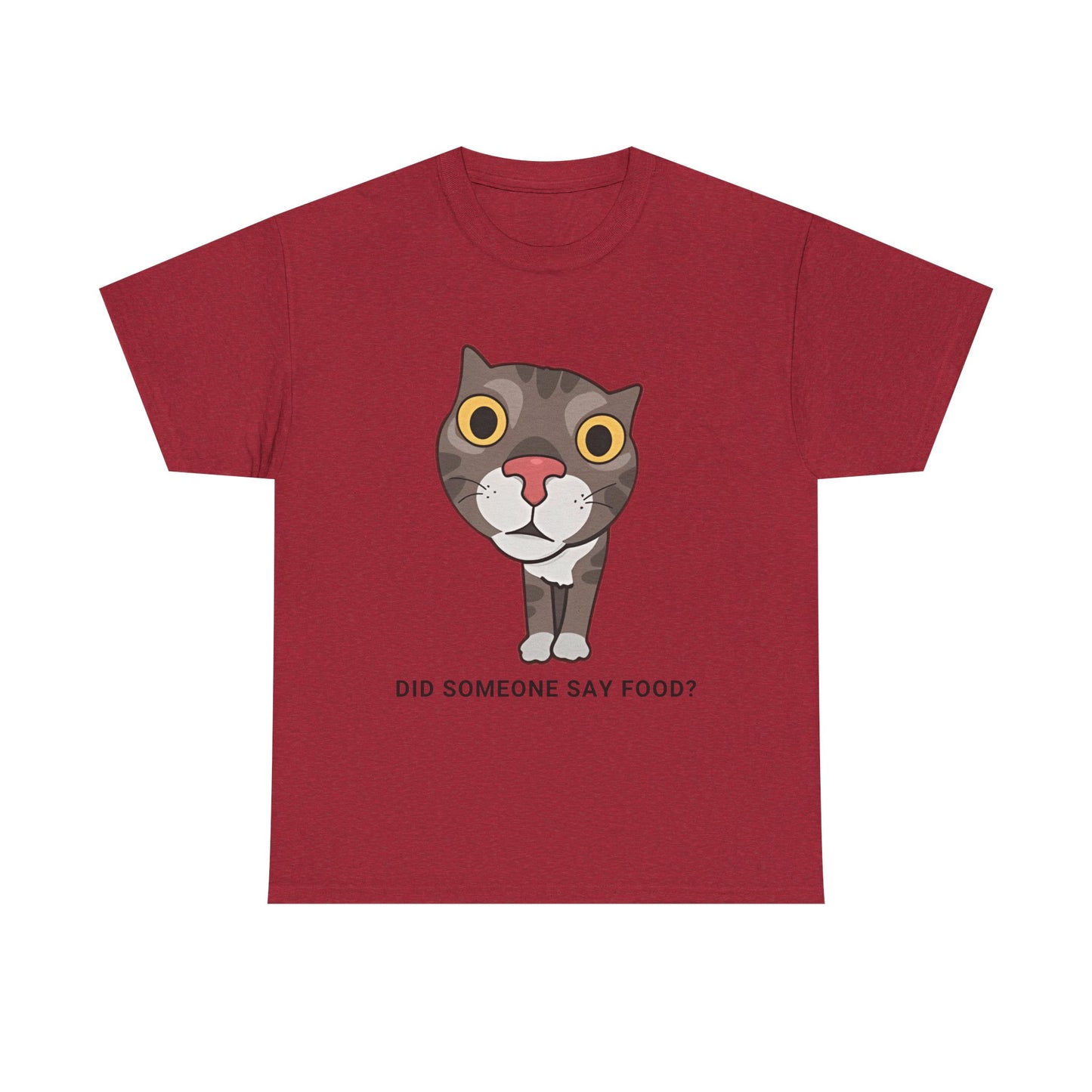 Funny Cat Quote Unisex Heavy Cotton Tee - "Did Someone Say Food?"