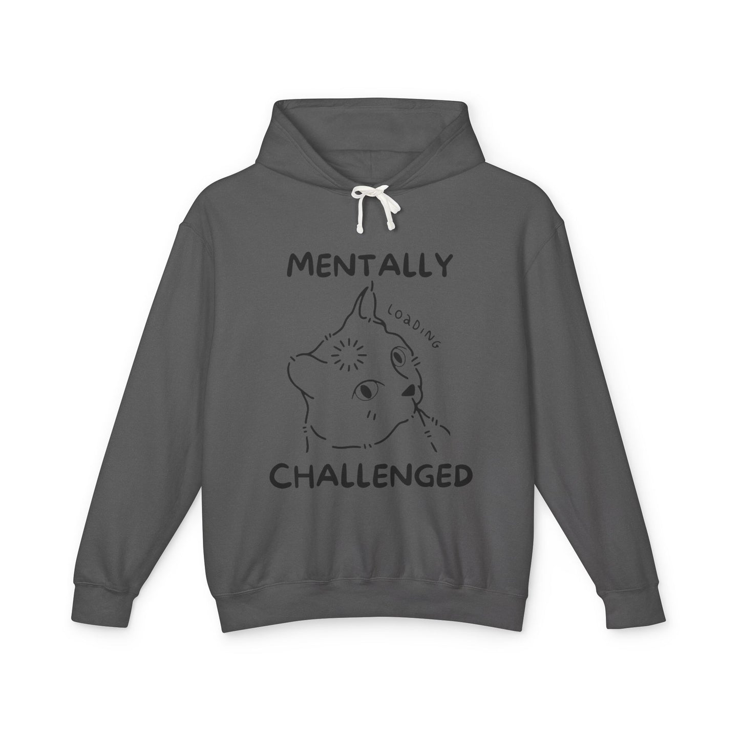 Funny Mentally Challenged Hoodie - Unisex Lightweight Sweatshirt