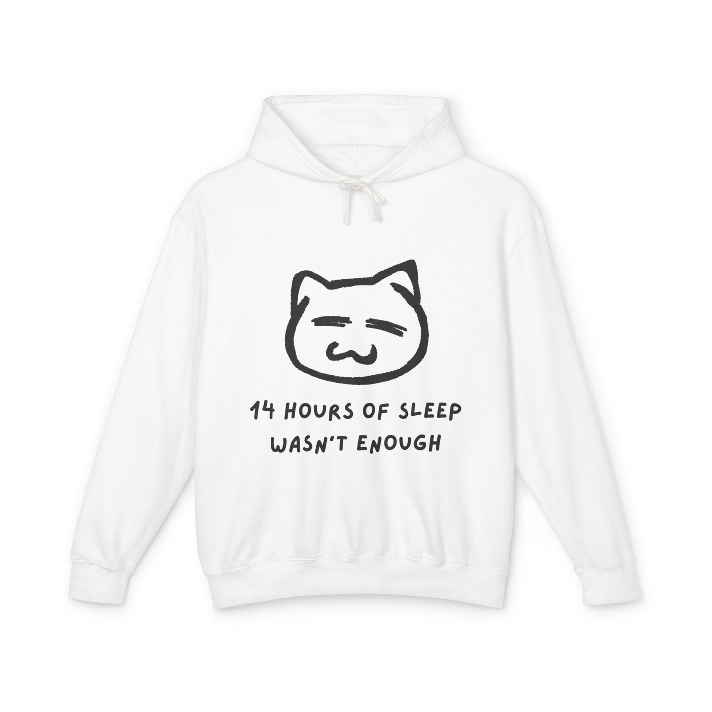 Funny Cat Quote Unisex Lightweight Hooded Sweatshirt - "14 Hours of Sleep Wasn't Enough"