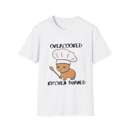 Funny Chef Cat T-Shirt - "Overcooked Kitchen Burned" - Unisex Softstyle