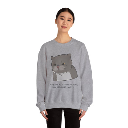 Funny Cat Motivational Crewneck Sweatshirt - My Bank Account Judging My Spending Habits