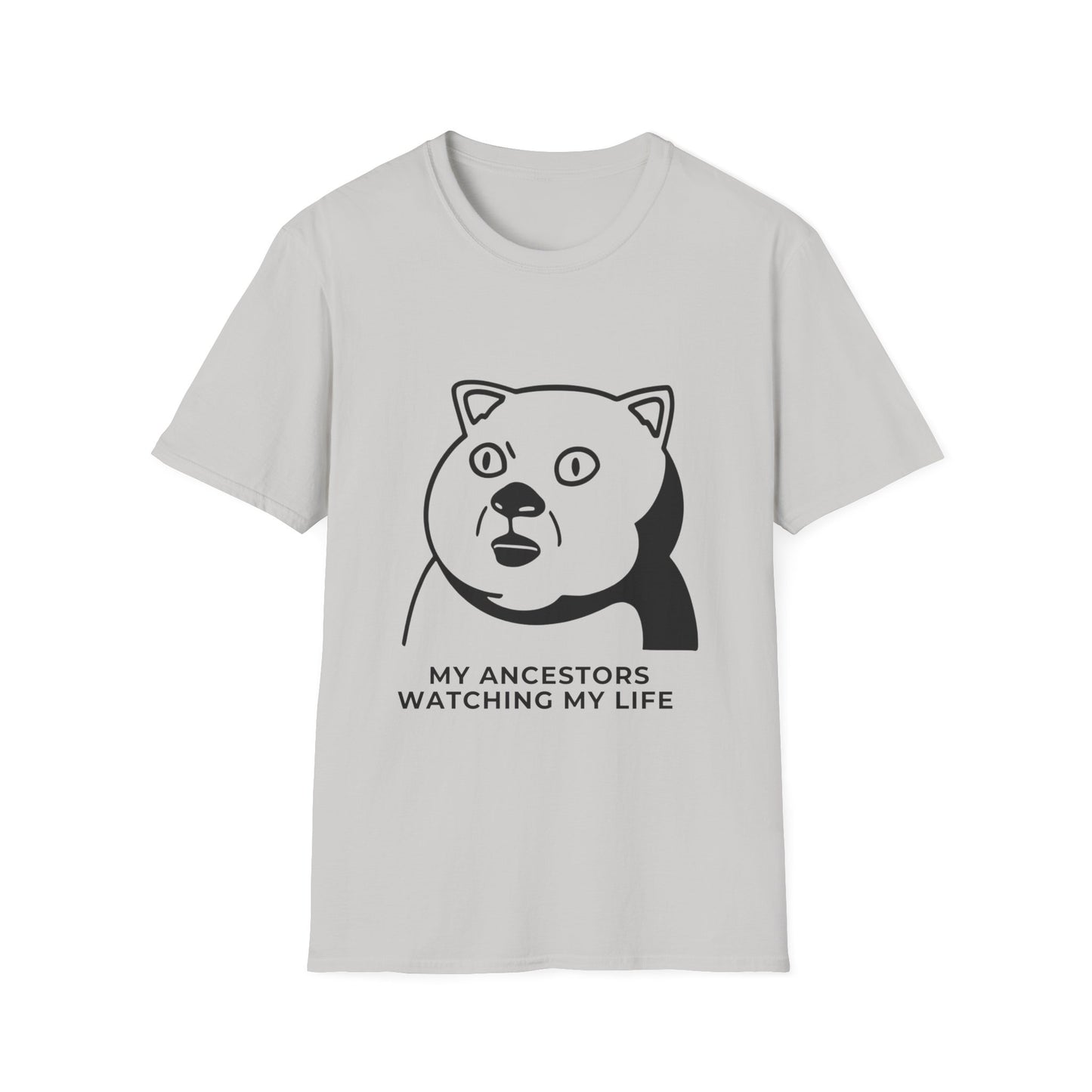 'My Ancestors Watching My Life' - Funny Unisex Softstyle T-Shirt