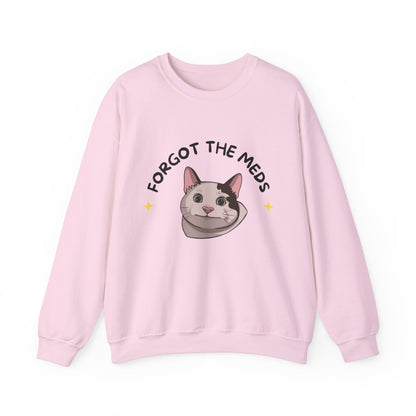 "Forgot the Meds"  Funny Cat Sweatshirt - Unisex Crewneck