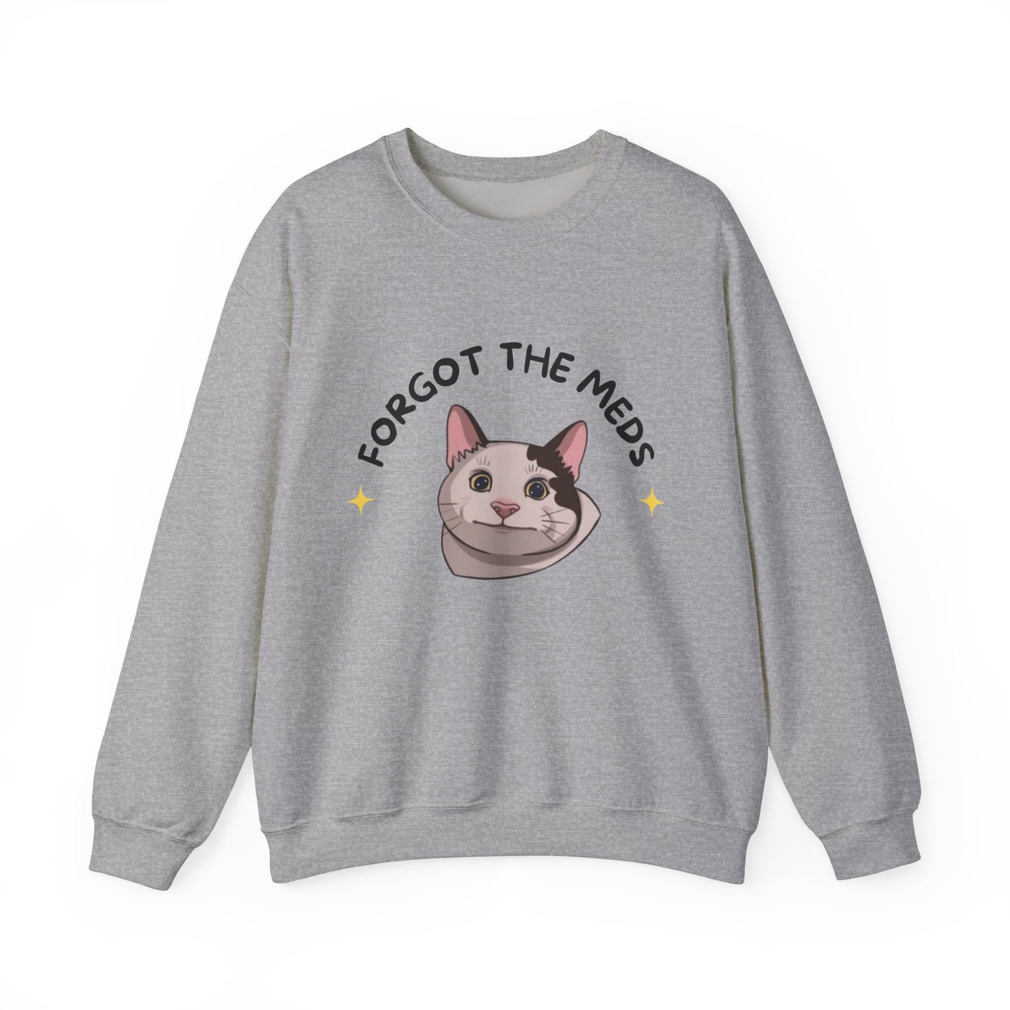 "Forgot the Meds"  Funny Cat Sweatshirt - Unisex Crewneck