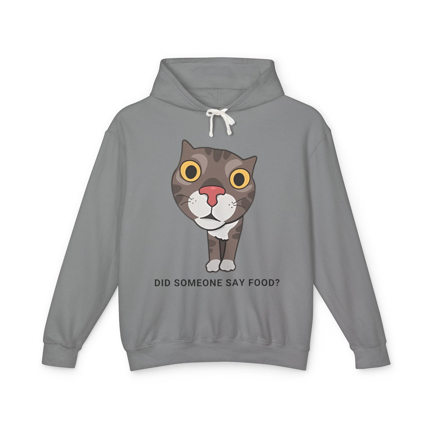 Funny Cat Hoodie - "Did Someone Say Food?" Unisex Lightweight Sweatshirt