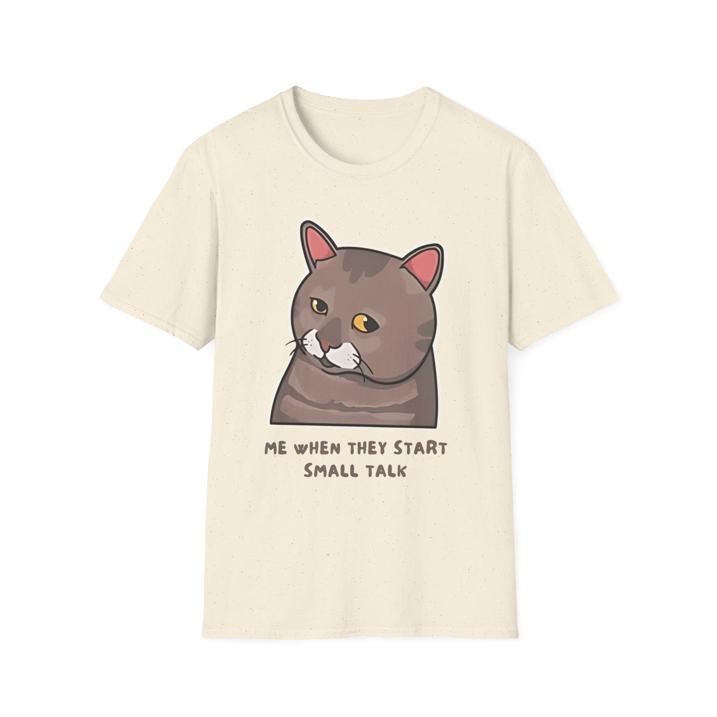 "Me When They Start Small Talk" | Funny Cat Graphic T-Shirt  | Unisex Softstyle Tee