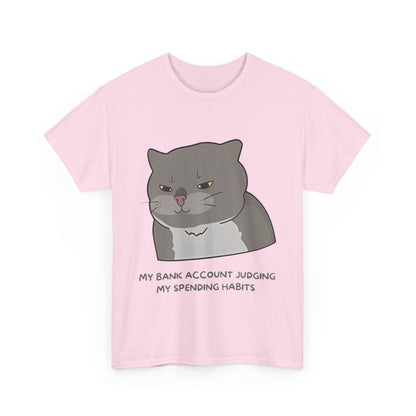 Funny Cat Quote Unisex Heavy Cotton Tee - 'My Bank Account Judging My Spending Habits'