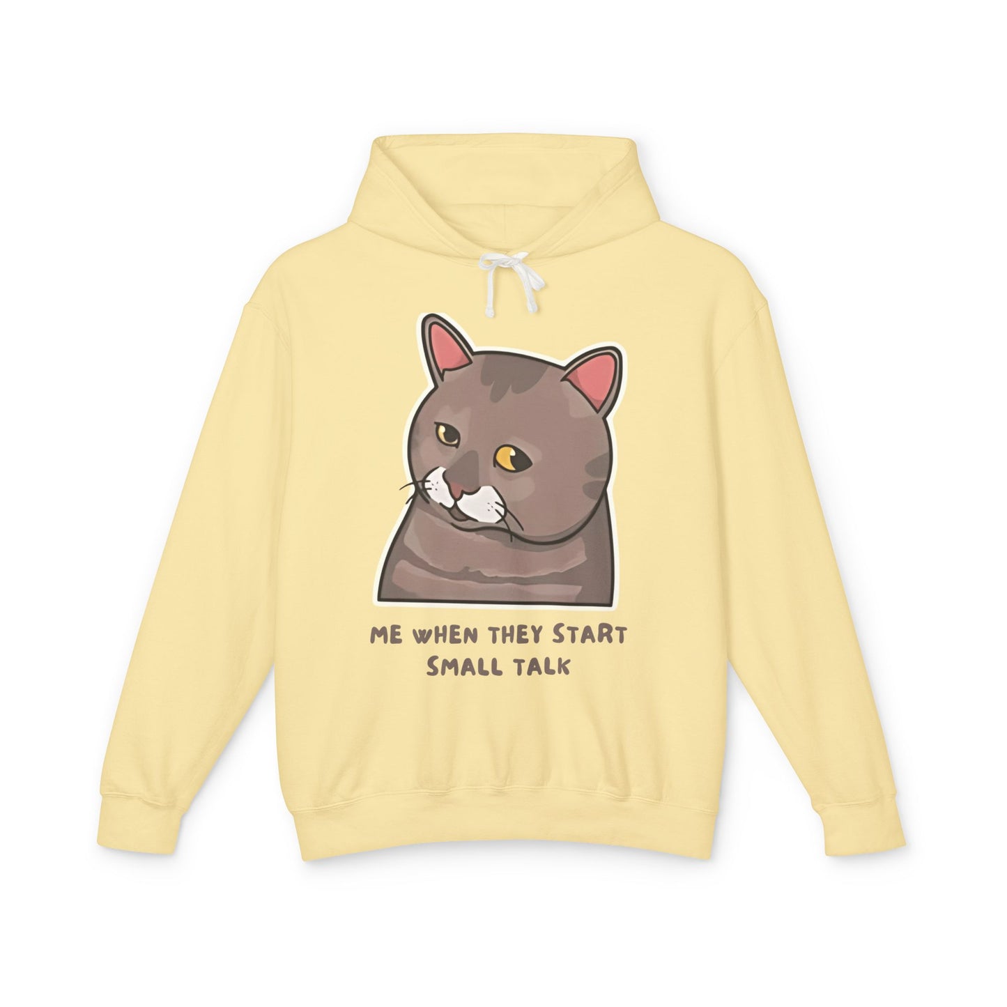 Funny Cat Hoodie - 'Me When They Start Small Talk' - Unisex Lightweight Sweatshirt