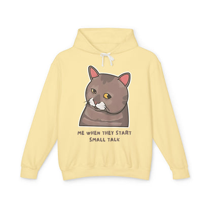 Funny Cat Hoodie - 'Me When They Start Small Talk' - Unisex Lightweight Sweatshirt