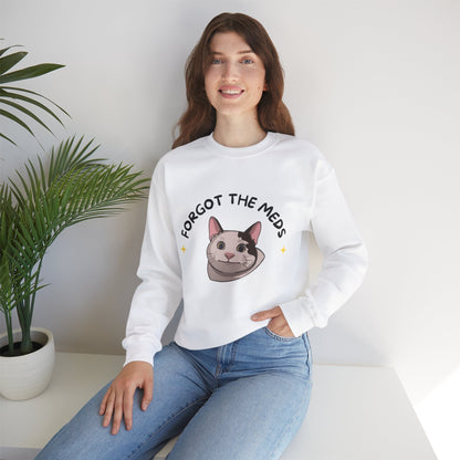 "Forgot the Meds"  Funny Cat Sweatshirt - Unisex Crewneck