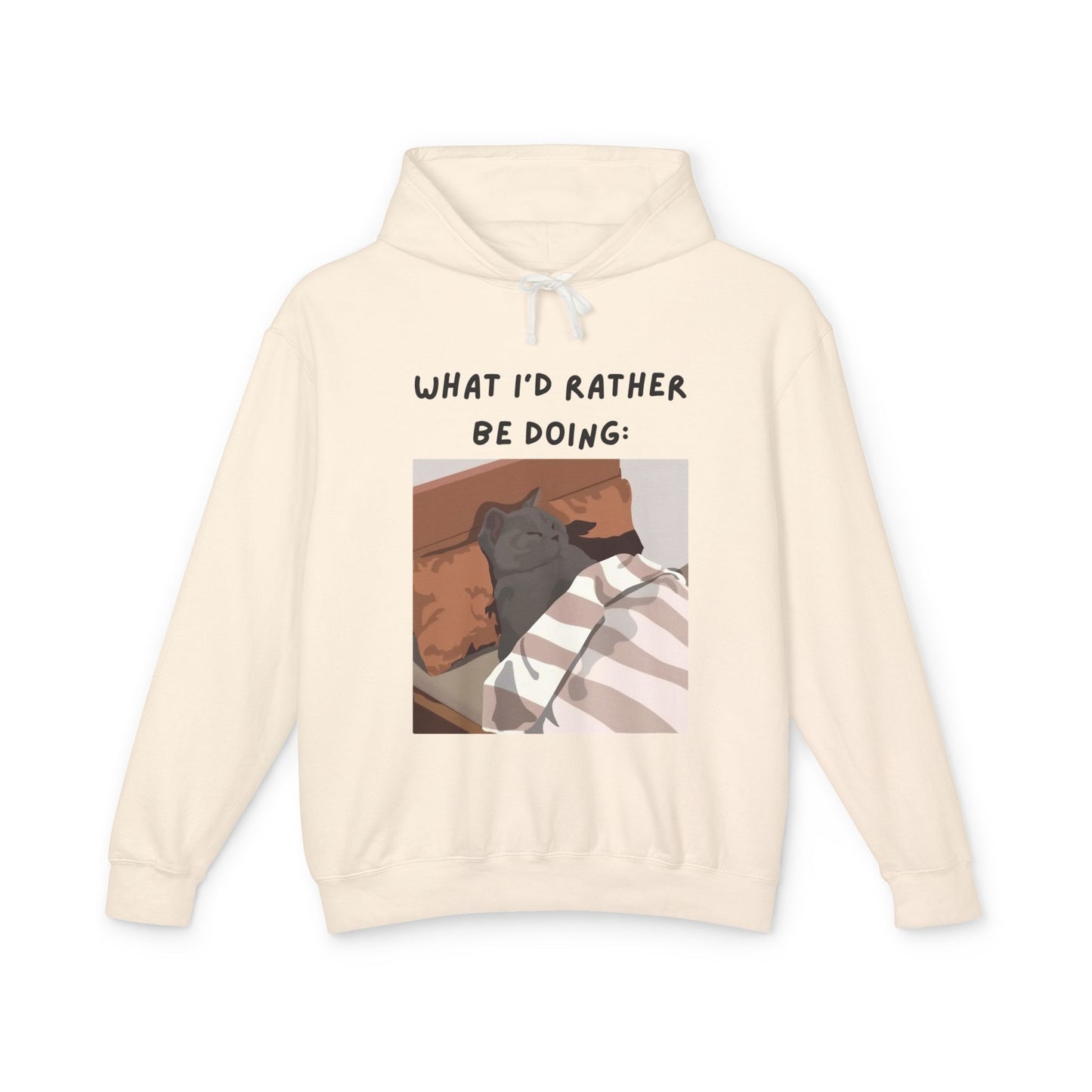 Lightweight Hooded Sweatshirt - 'What I'd Rather Be Doing' Cat Design