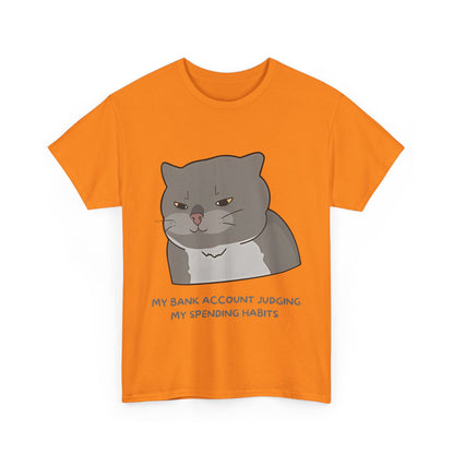 Funny Cat Quote Unisex Heavy Cotton Tee - 'My Bank Account Judging My Spending Habits'