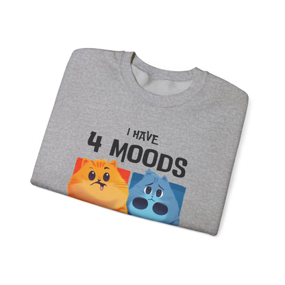 I Have 4 Moods Sweatshirt - Unisex Heavy Blend™ Crewneck - Perfect for Pet Lovers