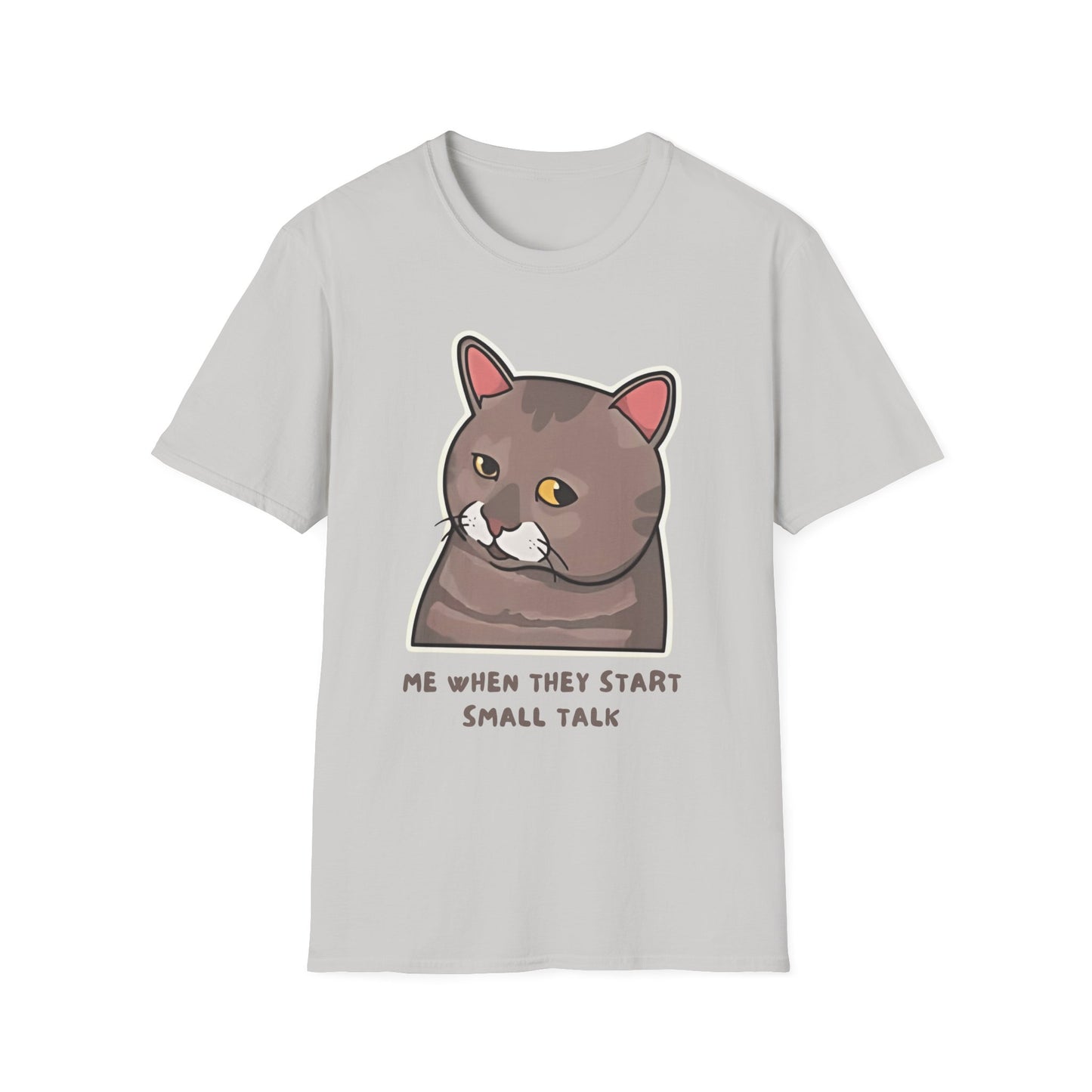 "Me When They Start Small Talk" | Funny Cat Graphic T-Shirt  | Unisex Softstyle Tee