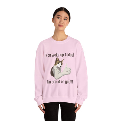 Proud Cat Crewneck Sweatshirt - You Woke Up Today!