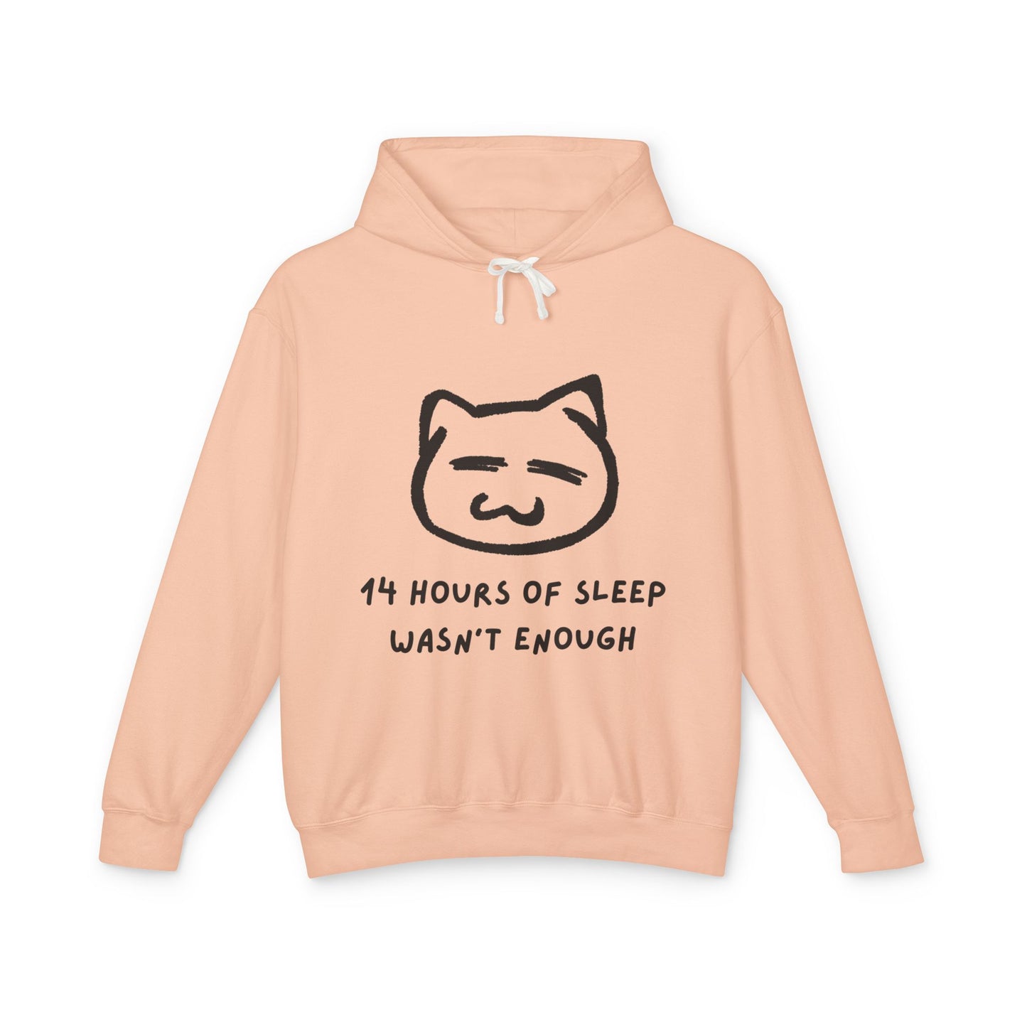 Funny Cat Quote Unisex Lightweight Hooded Sweatshirt - "14 Hours of Sleep Wasn't Enough"